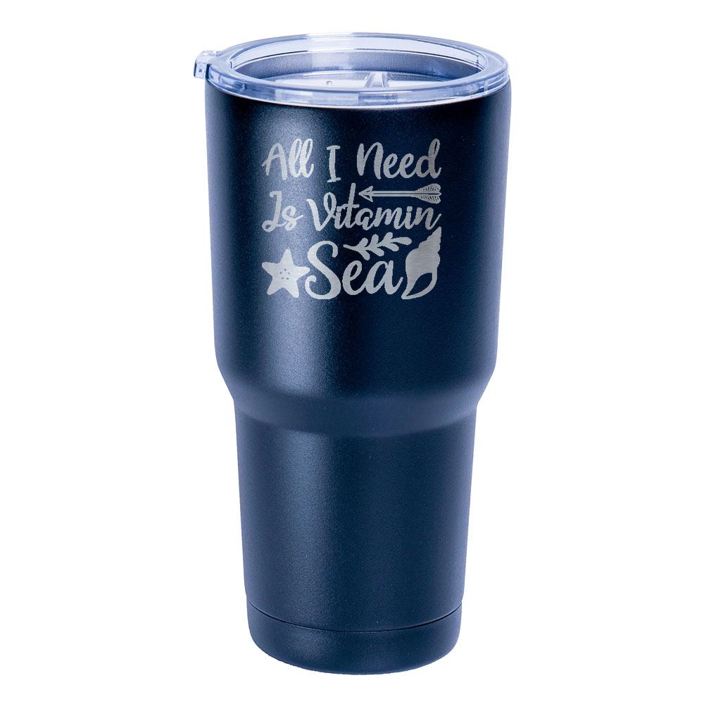 All I Need is Vitamin Sea Laser Etched Tumbler (30 oz) Black